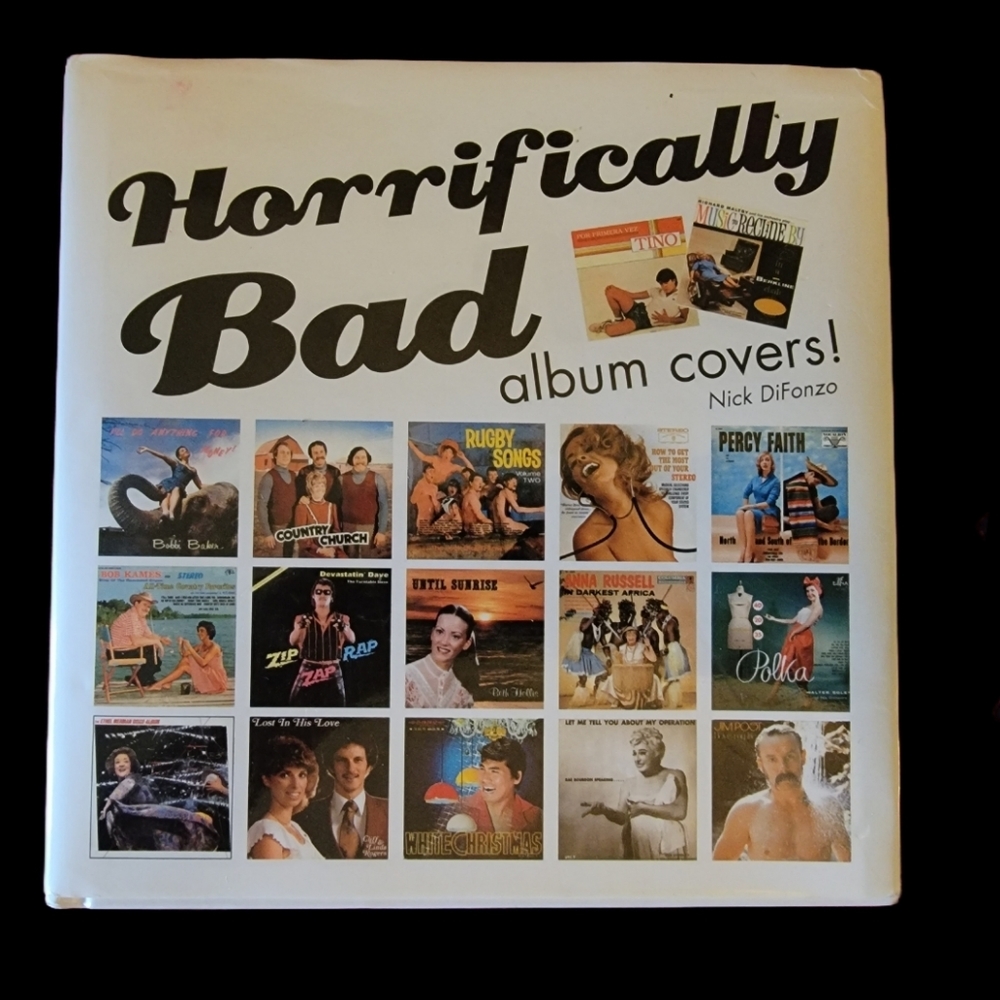 Horrifically Bad album covers! by Nick DiFonzo